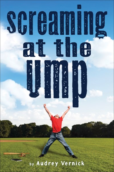 Audrey Vernick/Screaming at the Ump